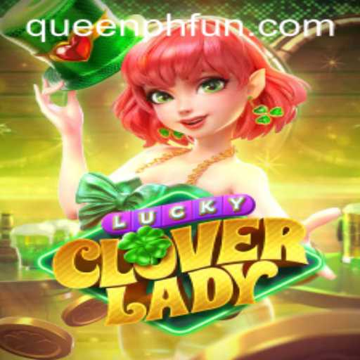 Exploring the Enchanting World of LuckyCloverLady: A New Gaming Phenomenon